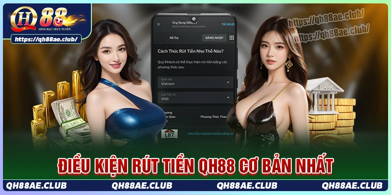 dieu-kien-khi-rut-tien-qh88-ma-hoi-vien-can-nam