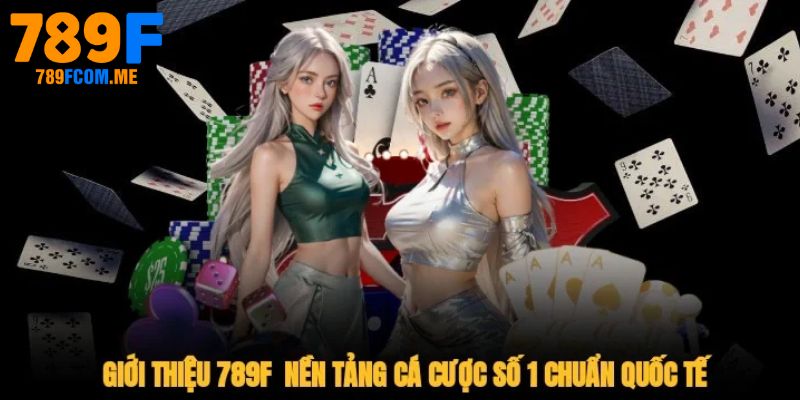 gioi-thieu-789f-va-qua-trinh-hinh-thanh