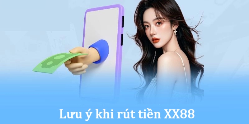 rut-tien-xx88-luu-y