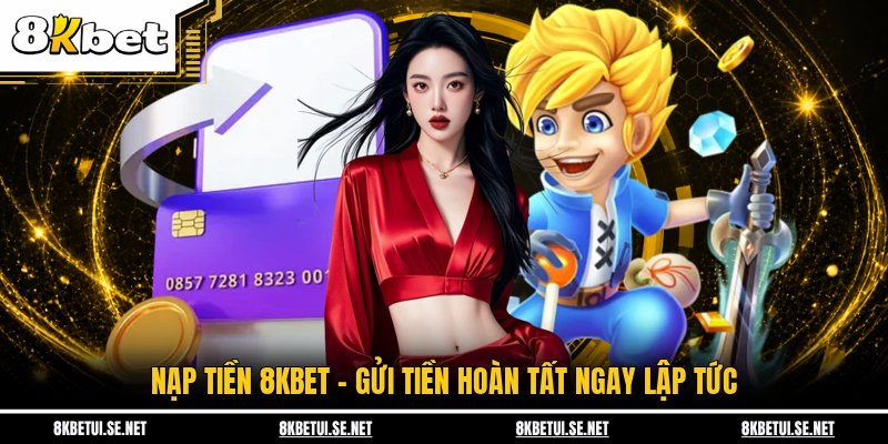 Nạp tiền 8KBET