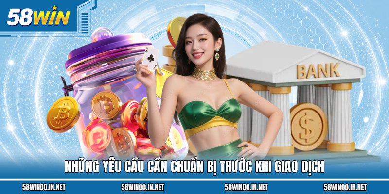 Những yêu cầu cần chuẩn bị trước khi giao dịch
