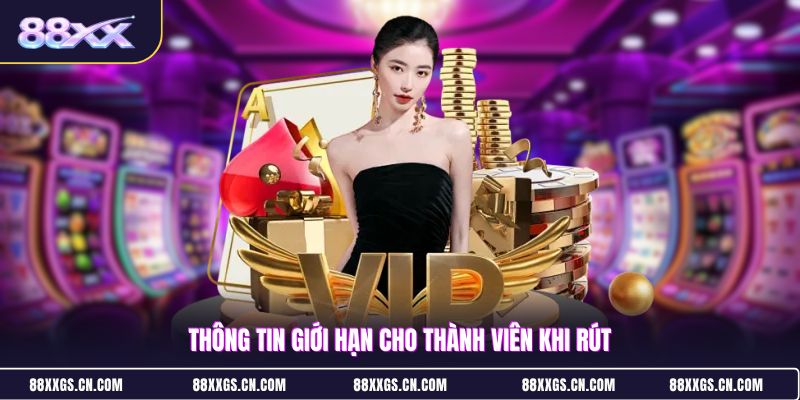 thong-tin-gioi-han-cho-thanh-vien-khi-rut-(2)
